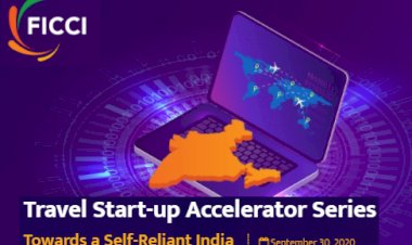 FICCI launches Travel Startup Accelerator Series with a vision of  “Atma Nirbhar Bharat”