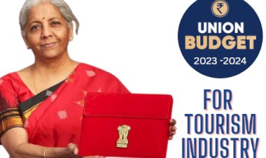 Tourism in Union Budget 2023 - 2024