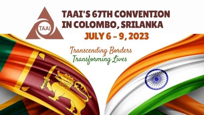 TAAI's 67th Convention in Colombo 'Transcending Borders – Transforming Lives'