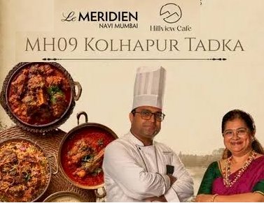 Le Méridien Navi Mumbai Celebrates the Bold Spirit of Maharashtra with ‘MH 09 – Kolhapur Tadka’